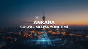 ankara sosyal medya yonetimi fiyatlari